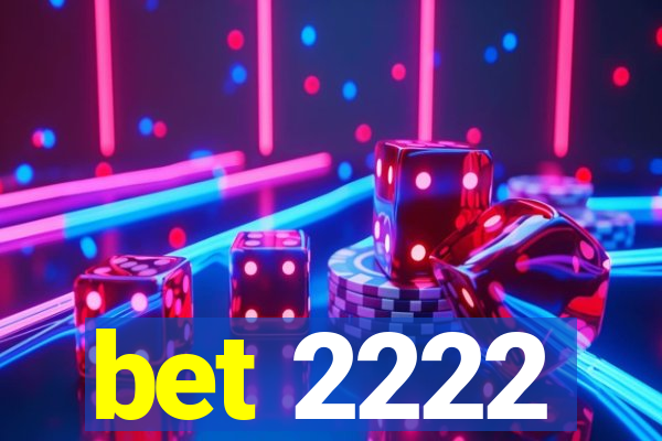 bet 2222